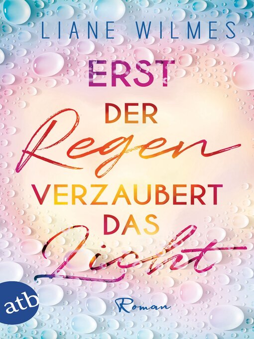 Title details for Erst der Regen verzaubert das Licht by Liane Wilmes - Wait list